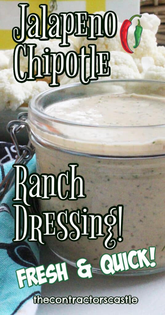 Jalapeno Chipotel Ranch Dressing Pinterest Pin with a close up of the dressing in a glass jar