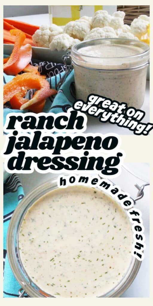 side view with veggies and overhead view of jalapeno ranch dressing